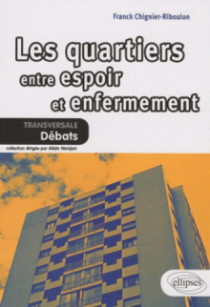 Les quartiers. Entre espoir et enfermement