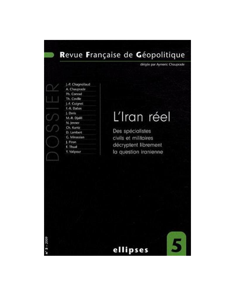 L'Iran réel. Des spécialistes civils et militaires décryptent librement la question iranienne