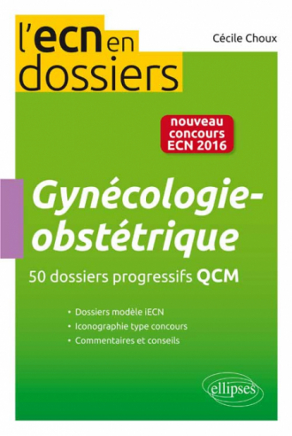 Gynécologie obstétrique 50 dossiers progressifs QCM – nouveau concours 2016