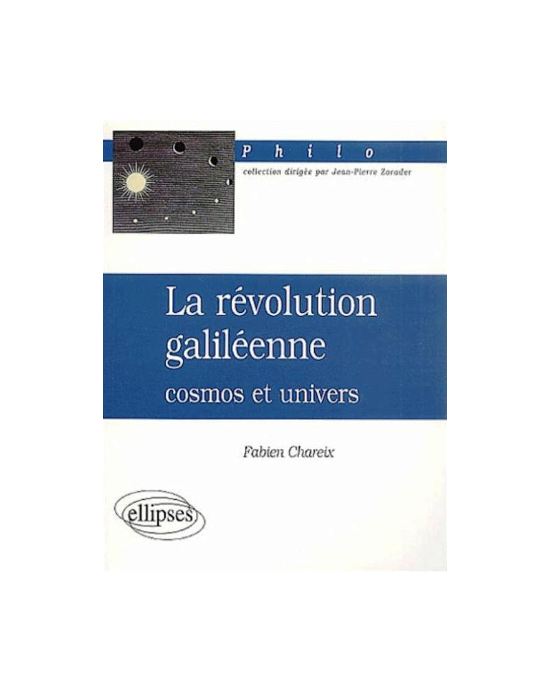révolution galiléenne : cosmos et univers (La)