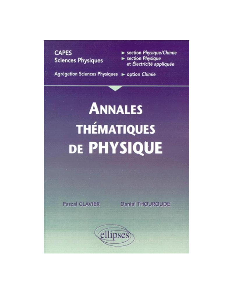 Annales thématiques corrigées de physique - CAPES/Agreg Sciences physiques