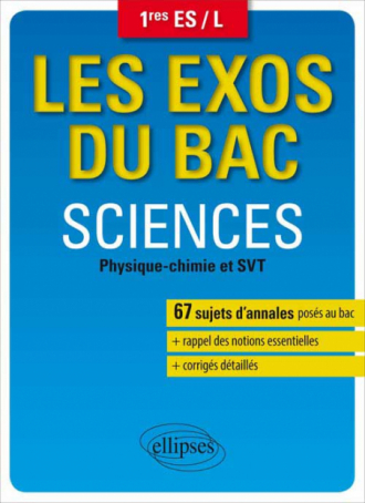 Les exos du bac - Sciences (physique chimie et SVT) 1res ES / L (dir. Coll. Clavier Pascal)
