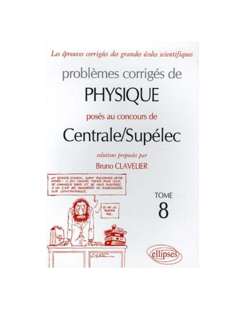 Physique Centrale/Supélec 2004-2005 - Tome 8