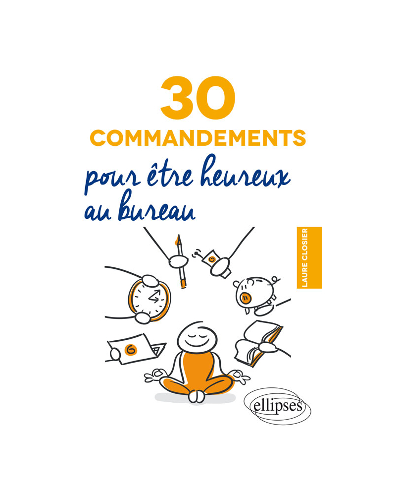30 commandements pour être heureux au bureau
