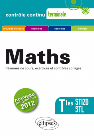 Mathématiques - Terminales STI2D et STL conforme au nouveau programme 2012