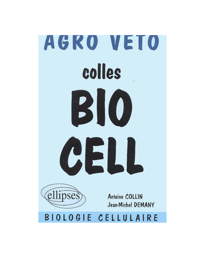 Biologie - Préparation aux concours Agro, Véto - Biologie cellulaire