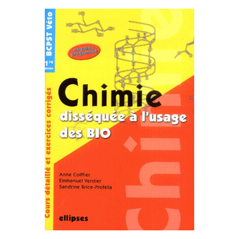 Chimie disséquée à l'usage des bio - BCPST/Veto 1re année