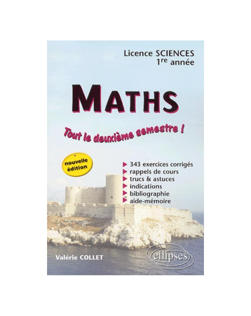 Mathématiques - Licence Sciences - 1re année 2e semestre - Nouvelle édition