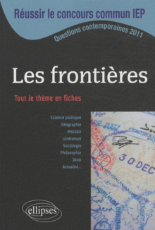 Réussir le concours commun en sc.Po/IEP 2011 - Les frontières • Tout le thème en fiches