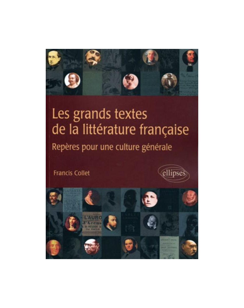 Les grands textes de la littérature française. Repères pour une culture littéraire
