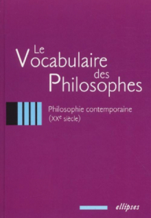 vocabulaire des philosophes (Le) : la philosophie contemporaine (XXe siècle)