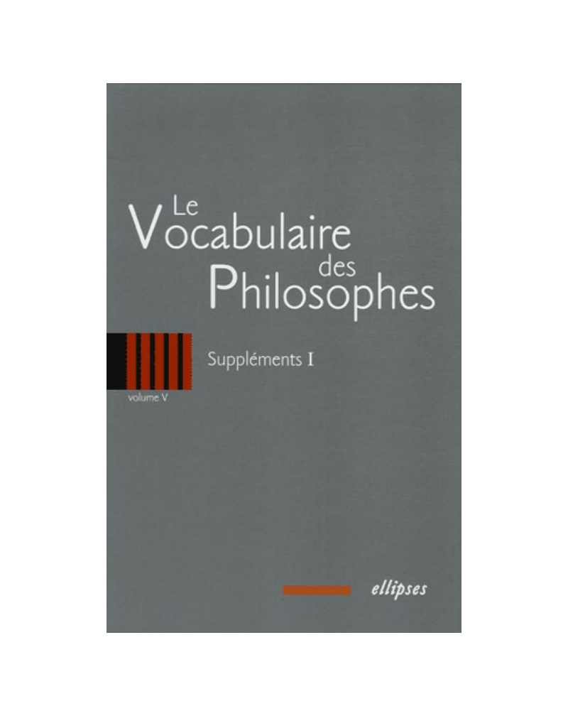 Le vocabulaire des philosophes - Suppléments I