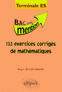 133 exercices corrigés de Mathématiques Terminale ES