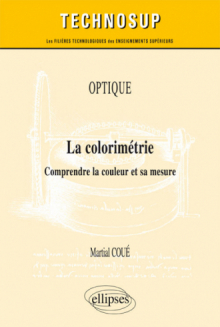 OPTIQUE - La colorimétrie - Comprendre la couleur et sa mesure (niveau C)