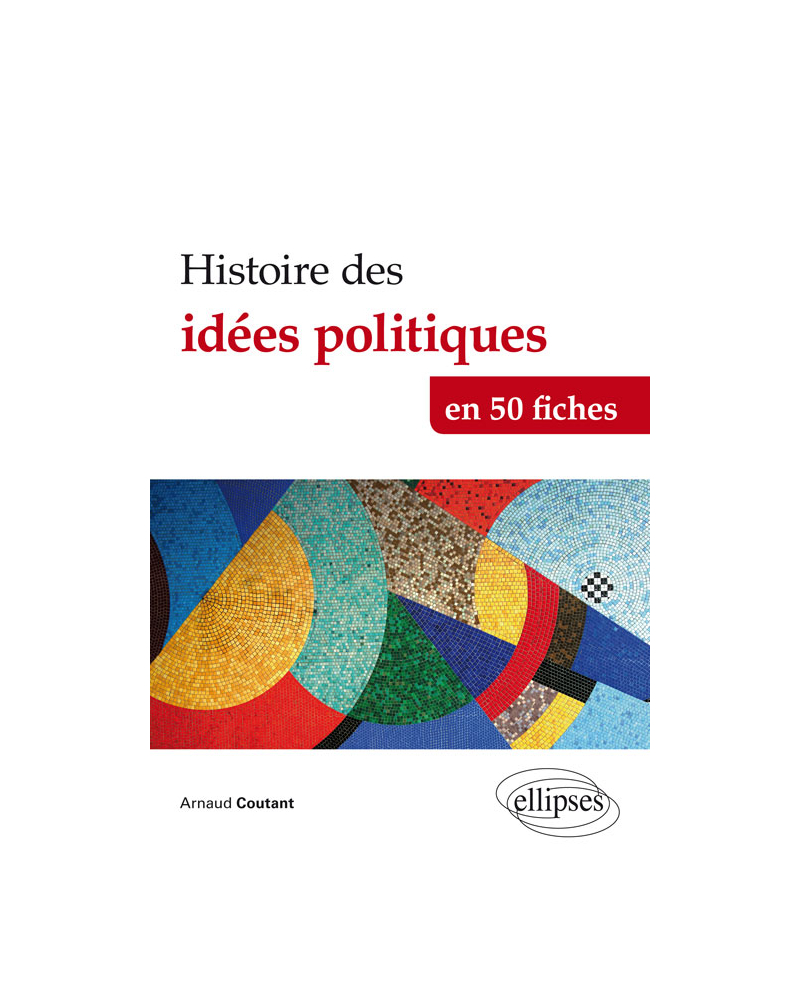 Histoire des idées politiques en 50 fiches