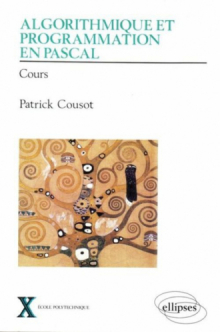 Algorithmique et programmation en Pascal - Volume 1 - Cours