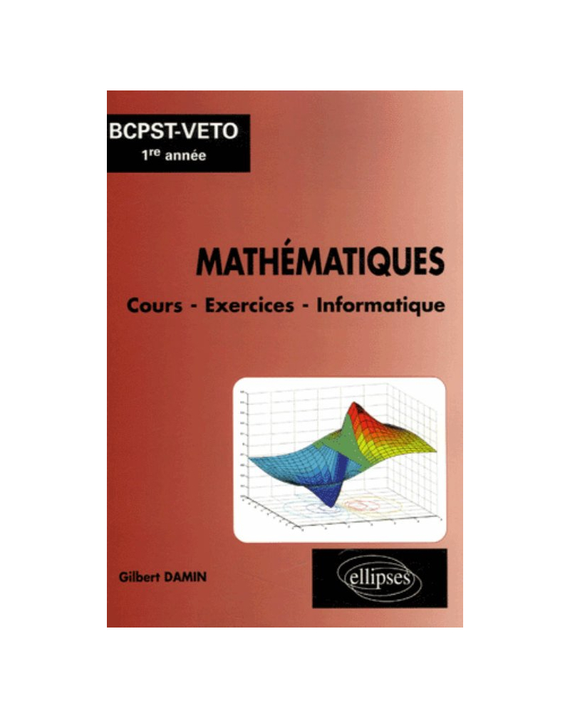 Mathématiques, Cours - Exercices - Informatique, BCPST-VETO 1re année