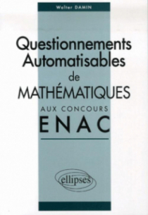 Questionnements automatisables de Mathématiques aux concours ENAC