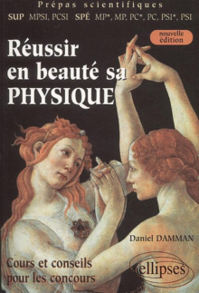 Réussir en beauté sa physique (MPSI-PCSI-MP*-MP-PC*-PC-PSI*-PSI) - Nouvelle édition