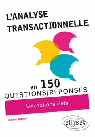 L’Analyse transactionnelle en 150 questions/réponses