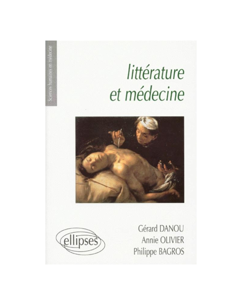 Littérature et médecine - Petite anthologie littéraire à l'usage des étudiants en médecine
