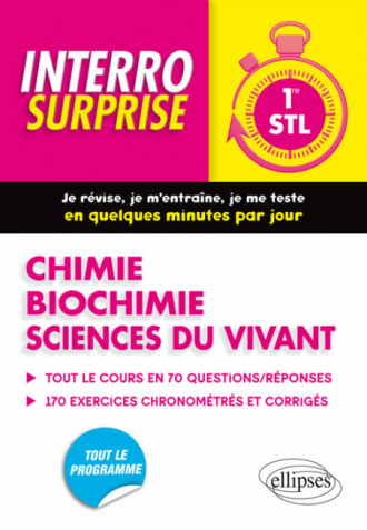 Chimie-Biochimie-Sciences du vivant 1re STL - Tout le cours en 70 questions/réponses et 200 exercices chronométrés et corrigés