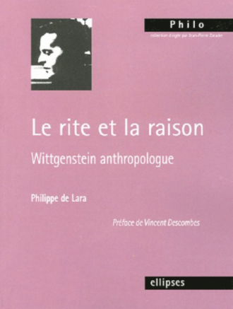 rite et la raison, Wittgenstein anthropologue (Le) - Préface de Vincent Descombes