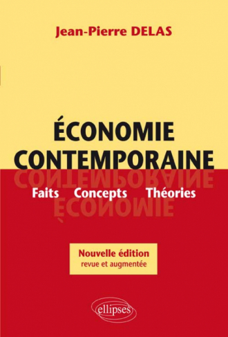 Economie contemporaine. Faits, Concepts, théories. Nouvelle édition