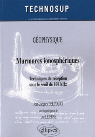 Murmures ionosphériques. Techniques de réception sous le seuil de 100 kHz. GEOPHYSIQUE