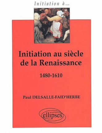 Initiation au siècle de la renaissance 1480-1610