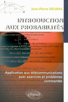 Introduction aux probabilités - Application aux télécommunications avec exercices et problèmes commentés.