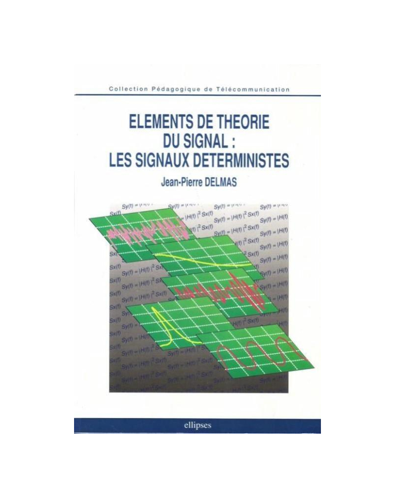 Éléments de théorie du signal les signaux déterministes