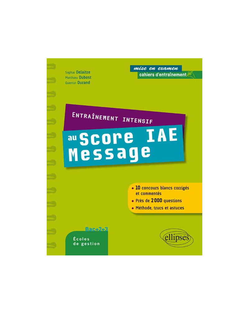 Entraînement intensif au Score IAE Message - méthode, astuces, 10 concours blancs corrigés