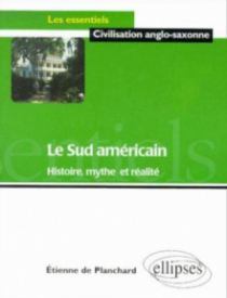 Le Sud américain - Histoire, mythe et réalité