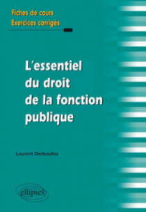 L`essentiel du Droit de la fonction publique. Fiches de cours et exercices corrigés