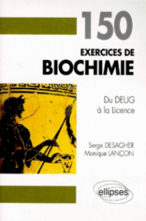 150 exercices de Biochimie (Du DEUG à la Licence)