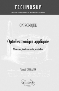 OPTRONIQUE - Optoélectronique appliquée - Mesures, instruments, modèles (niveau C)