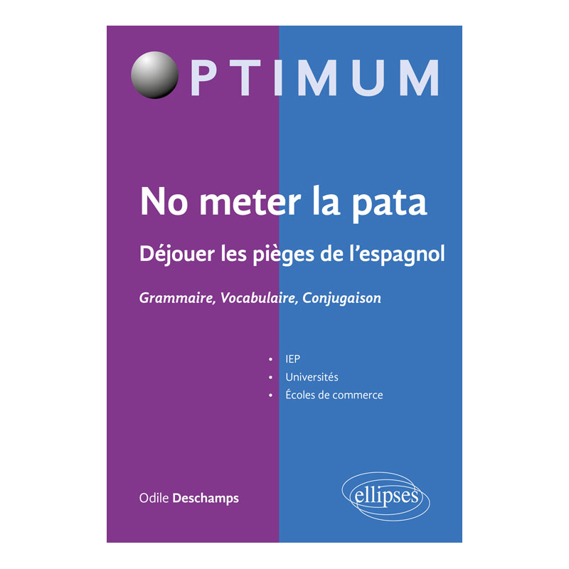 No meter la pata - Déjouer les pièges de l’espagnol - Grammaire, Vocabulaire, Conjugaison