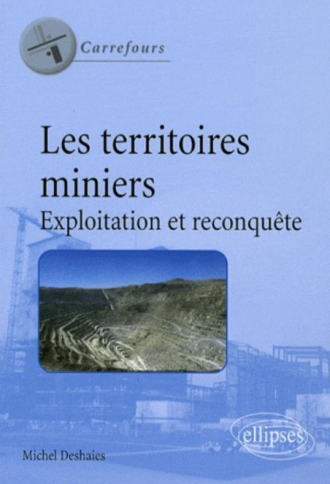 Les territoires miniers. Exploitation et reconquête