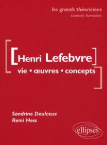 Lefebvre Henri  - Vie, œuvres, concepts