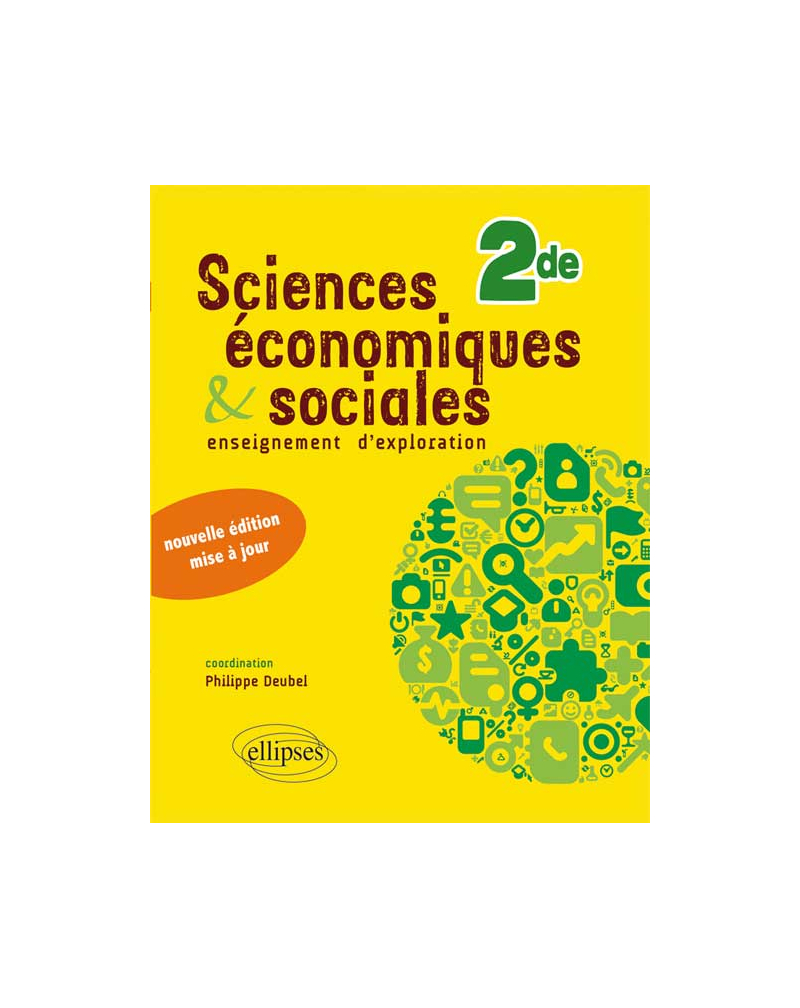 Sciences économiques et sociales • Seconde • nouvelle édition conforme au nouveau programme