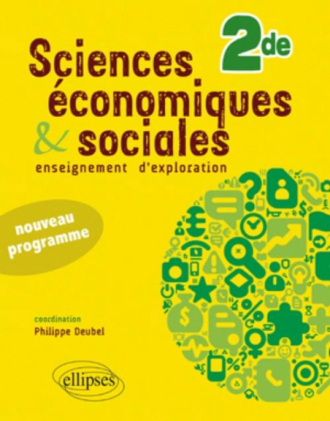 Sciences économiques et sociales - Seconde - conforme au nouveau programme