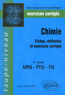 Chimie - Fiches, méthodes et exercices corrigés - 1ère année  MPSI - PTSI - TSI