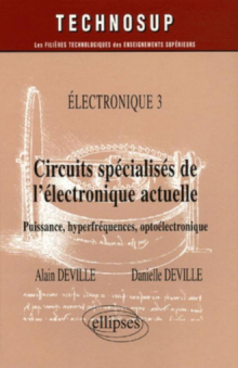 Circuits spécialisés de l'électronique actuelle - Puissance, hyperfréquences, optoélectronique -  Electronique 3 - Niveau C