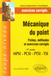 Mécanique du point - Fiches, méthodes et exercices corrigés - 1re année MPSI PCSI PTSI TSI