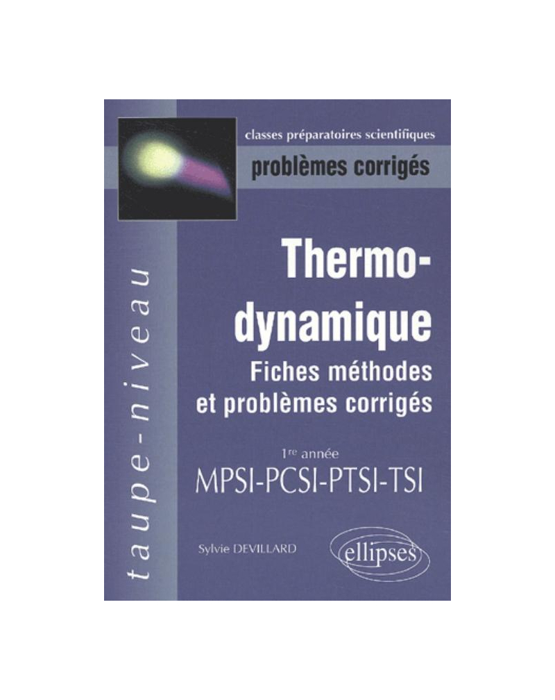 Thermodynamique MPSI-PCSI-PTSI-TSI - Fiches, méthodes et problèmes corrigés