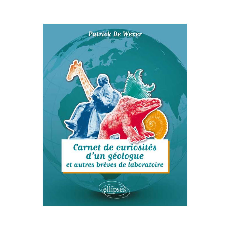 Carnet de curiosités d’un géologue et autres brèves de laboratoire