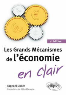 Les Grands Mécanismes de l’économie en clair - 2e édition