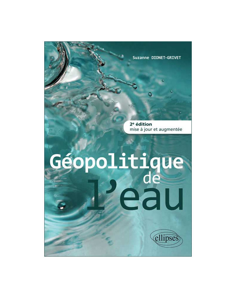 Géopolitique de l’eau • 2e édition mise à jour et augmentée