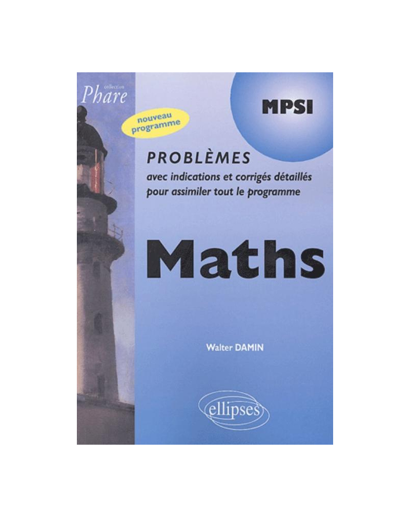 Mathématiques MPSI - Problèmes corrigés